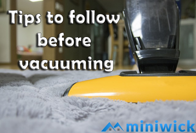 tips to follow before vacuuming